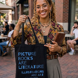 Picture Books are Literature, Illustrations are Art Tote Bag